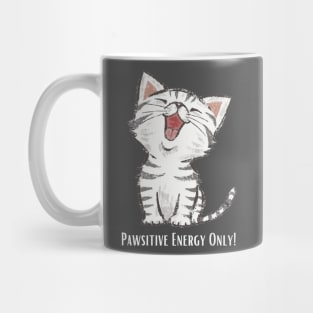 Pawsitive Energy Only! Mug